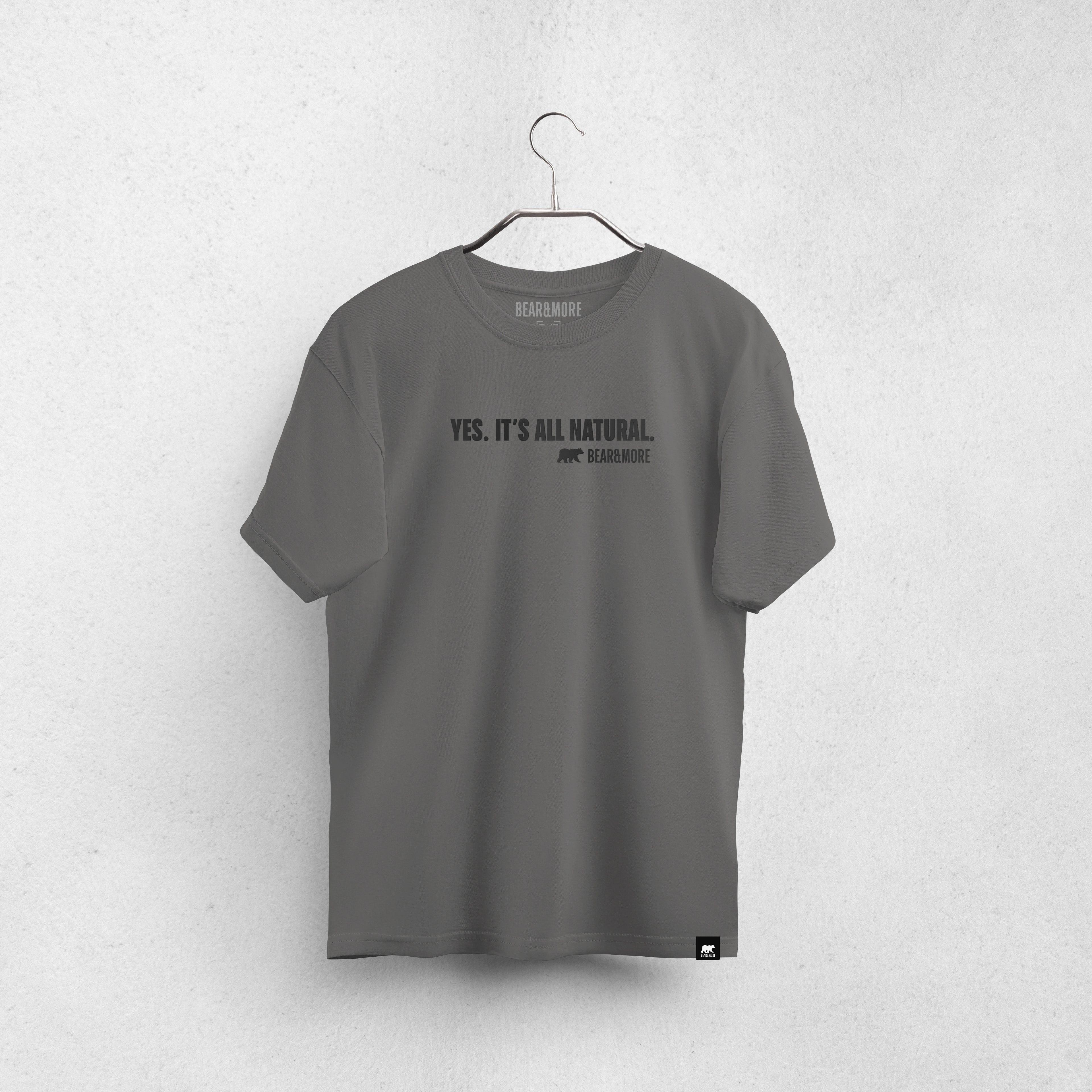 Yes, It's All Natural. Expression T-Shirt